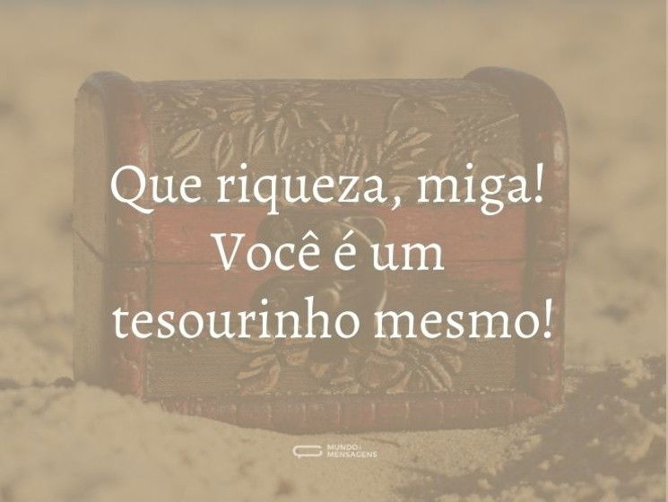 Uma amiga que é um tesouro