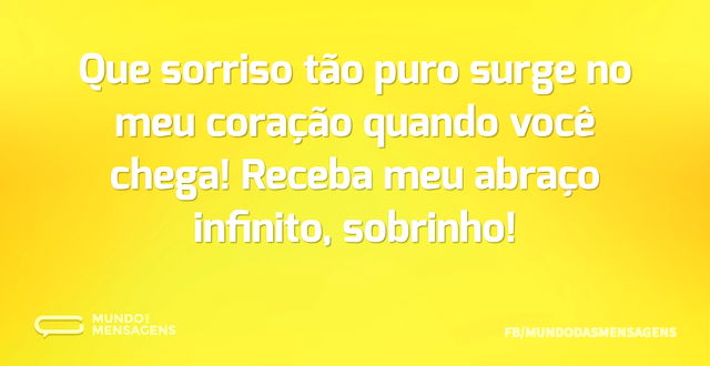 Que sorriso tão puro surge no meu coraçã...