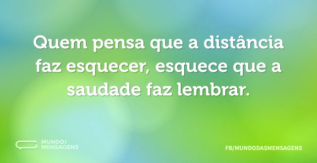 FRASES DE SAUDADES - Quem disse que a distancia faz esquecer