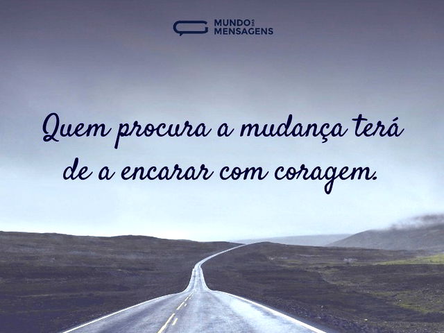 Coragem para a mudança