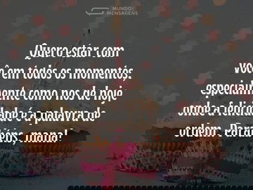 Irmãzinha, hoje e sempre quero estar com você