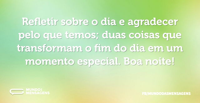 Refletir sobre o dia e agradecer pelo qu...