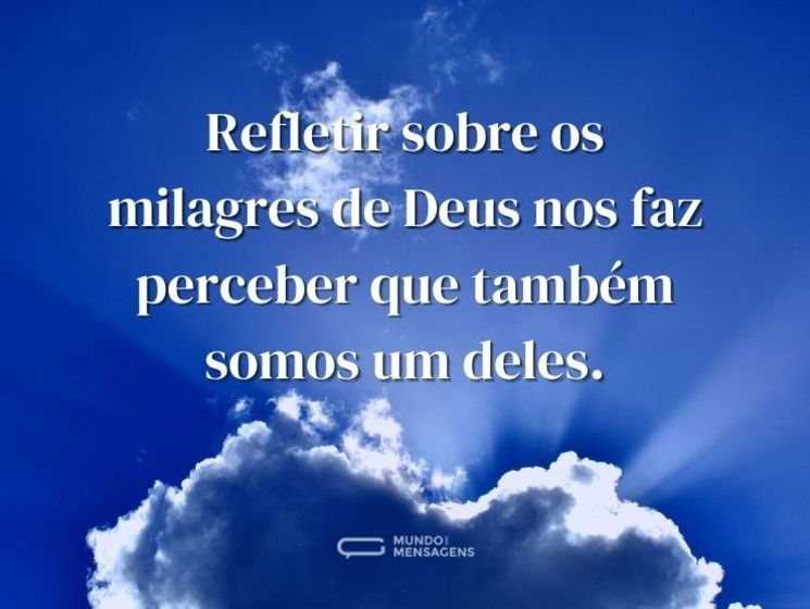 Somos um milagre de Deus