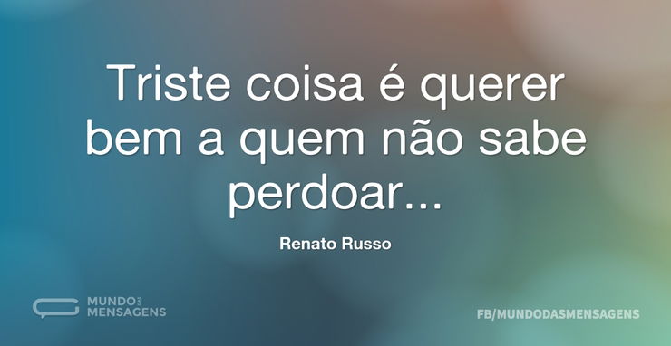 Triste coisa é querer bem a quem não sab - Mundo das Mensagens