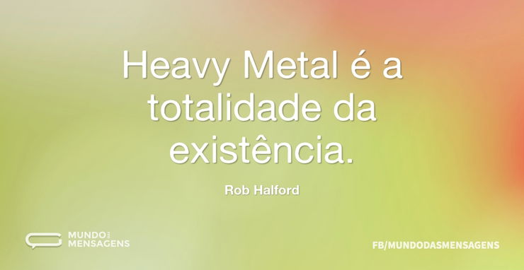 Heavy Metal é a totalidade da existência - Mundo das Mensagens