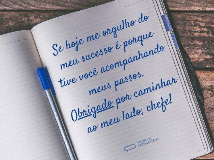 Obrigado por caminhar ao meu lado, chefe
