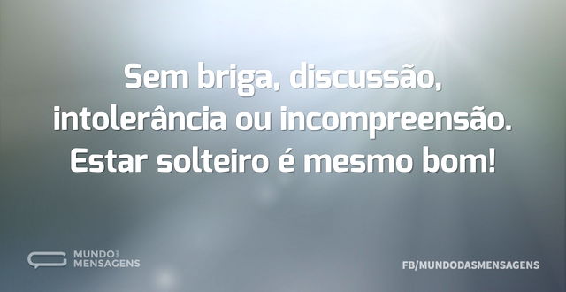 Sem briga, discussão, intolerância ou in...