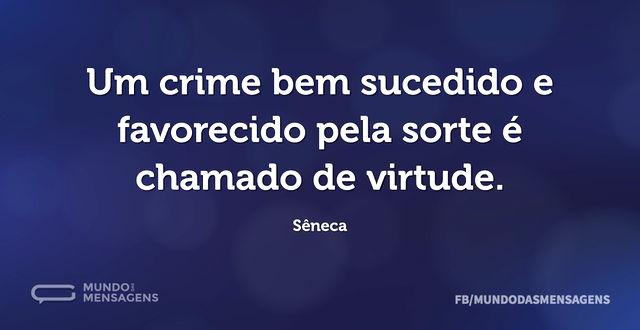 Um crime bem sucedido e favorecido pela ...