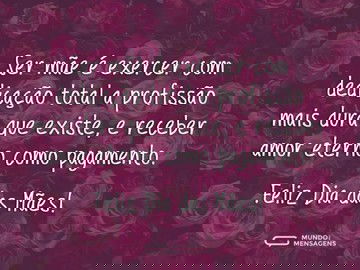 A dedicação total em ser mãe