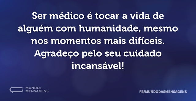 Ser médico e curar com humanidade