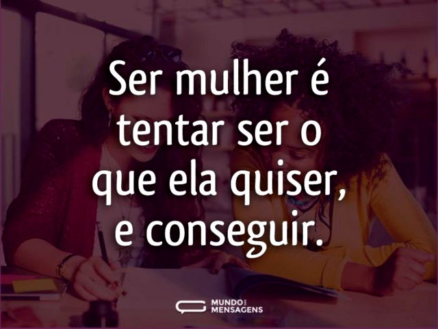 As mulheres podem tudo