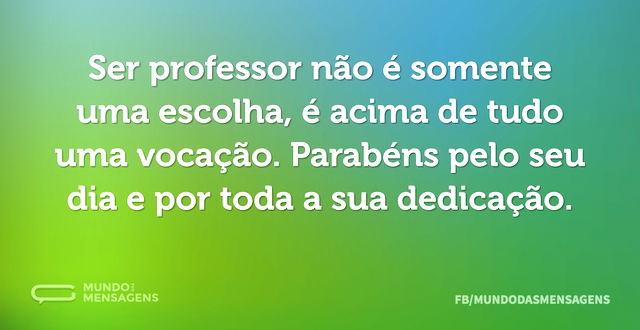 Ser professor não é somente uma escolha...