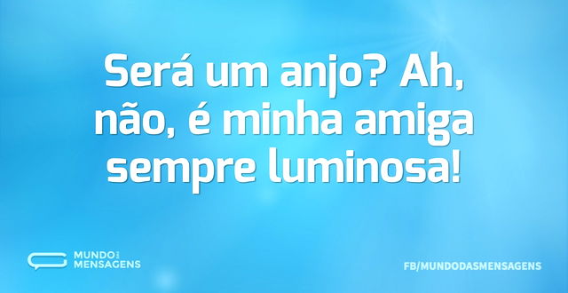 Minha amiga luminosa