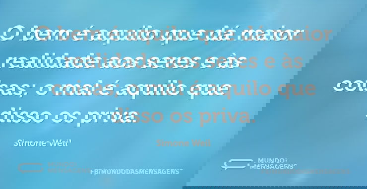 O bem é aquilo que dá maior realidade ao...