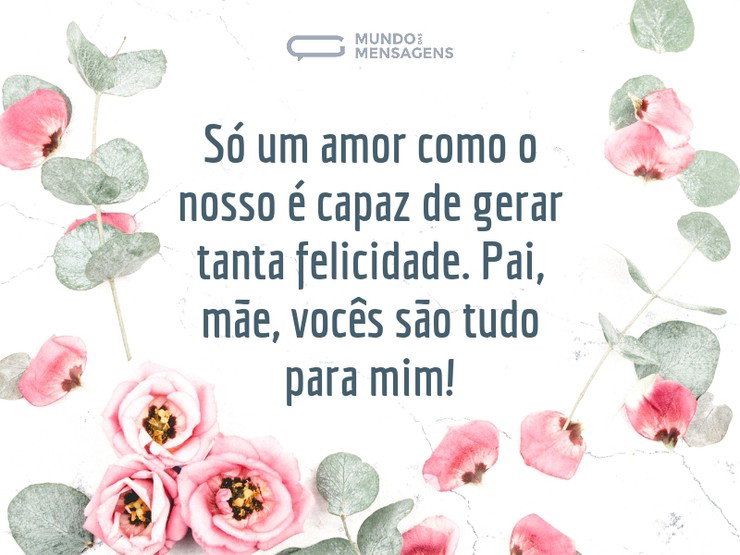 Pai, mãe, vocês são tudo para mim - Mundo das Mensagens