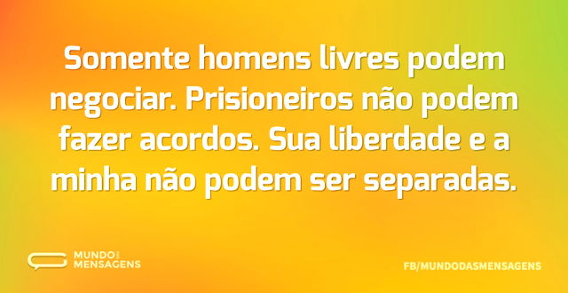 Somente homens livres podem negociar. Pr...