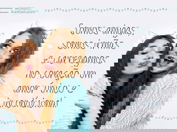 Amigas e irmãs para sempre