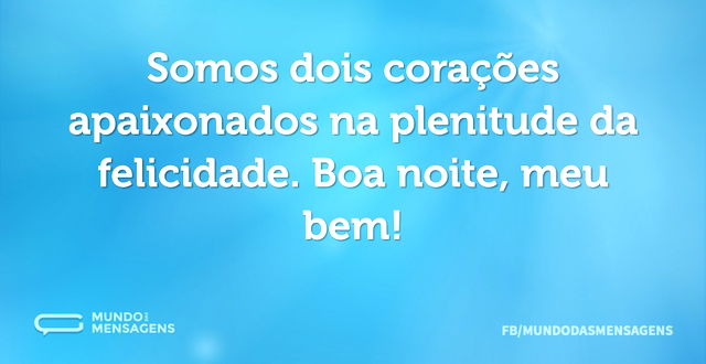 Somos dois corações apaixonados na pleni...