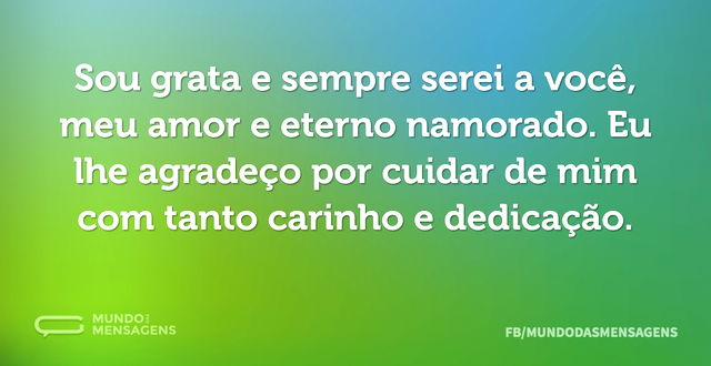 Sou grata e sempre serei a você, meu amo...