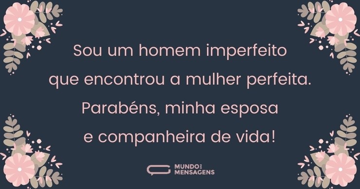 Parabéns, minha esposa e companheira de vida - Mundo das Mensagens