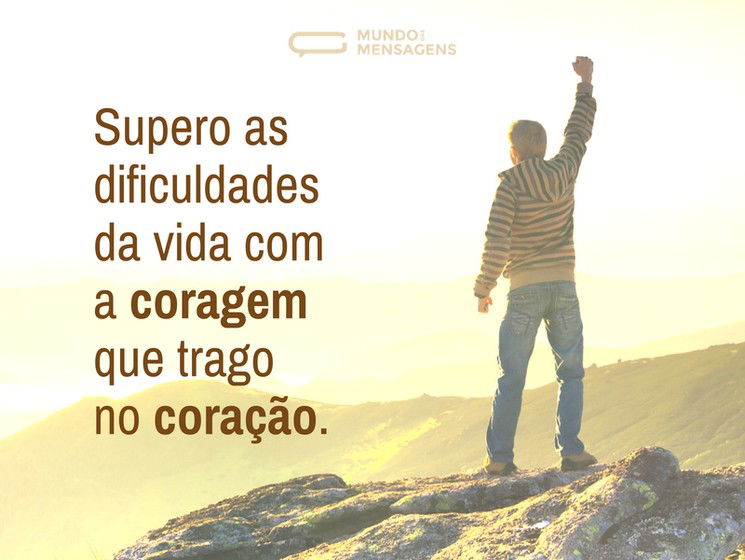 A coragem do coração supera tudo