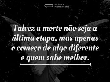 Talvez a morte seja o começo de algo