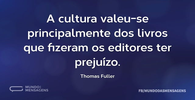 A cultura valeu-se principalmente dos li...