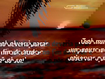 Pare um pouco no fim de tarde