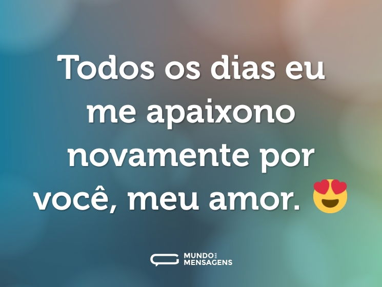 Todos os dias eu me apaixono novamente por você, meu amor. 😍