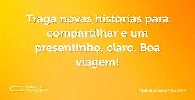 Traga novas histórias para compartilhar ...