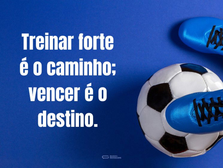 Treinar forte é o caminho; vencer é o destino.