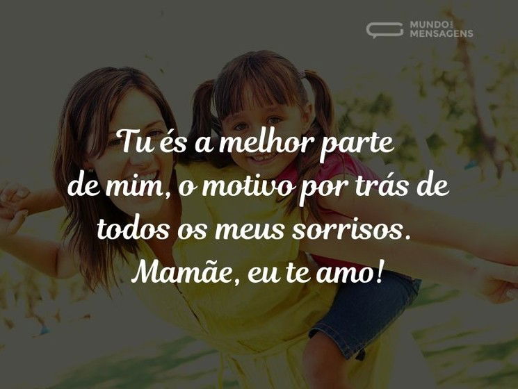 Mãe, a melhor parte de mim
