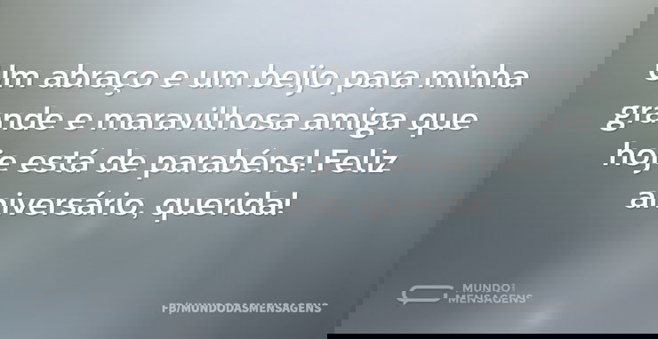 Um abraço e um beijo para minha grande e - Mundo das Mensagens