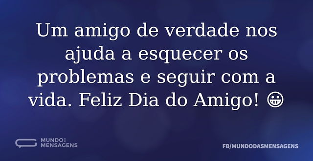 Feliz Dia do Amigo para amigo de verdade