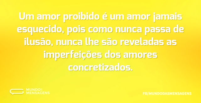 Um amor proibido é um amor jamais esquec...