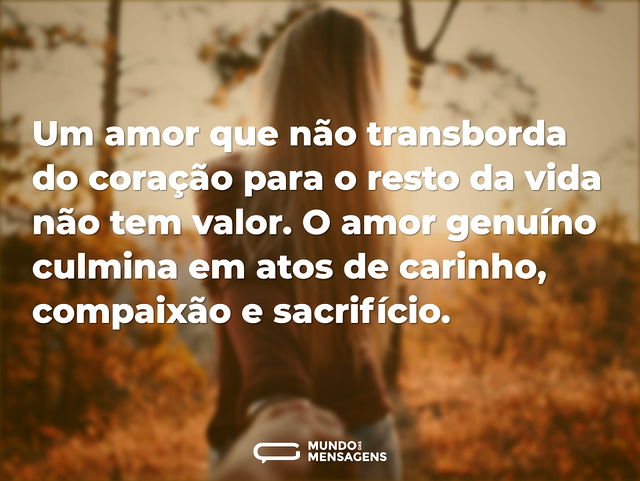 Um amor que não transborda do coração pa...