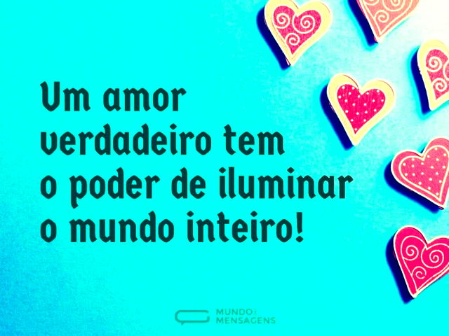 Amor verdadeiro pode iluminar