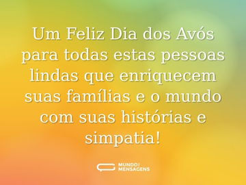 Um Feliz Dia dos Avós para todas estas pessoas lindas que enriquecem suas famílias e o mundo com suas histórias e simpatia!