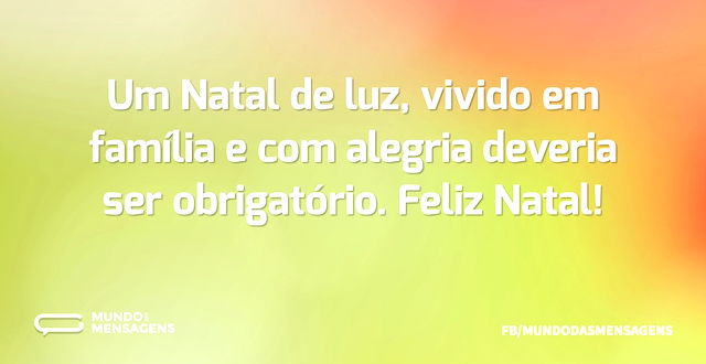 Um Natal de luz, vivido em família e com...