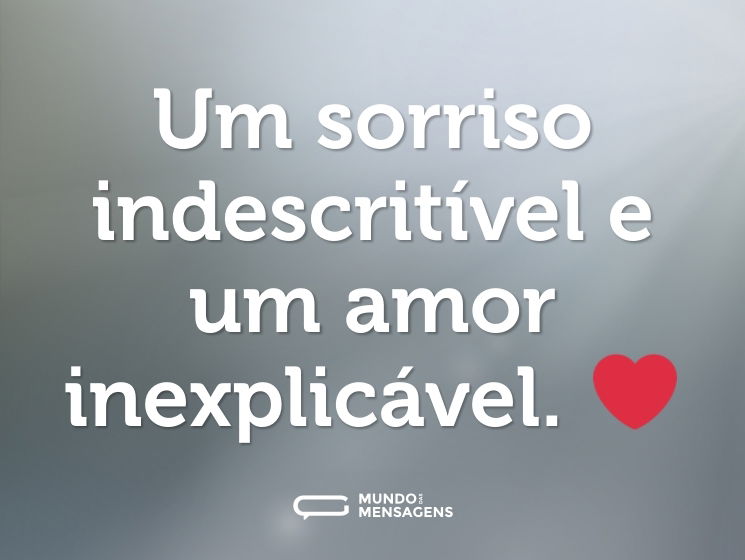Um sorriso indescritível e um amor inexplicável. ❤