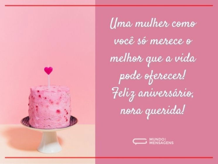 Só o melhor no aniversário da minha nora querida