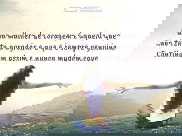 Uma mulher de coragem é aquela que não tenta agradar