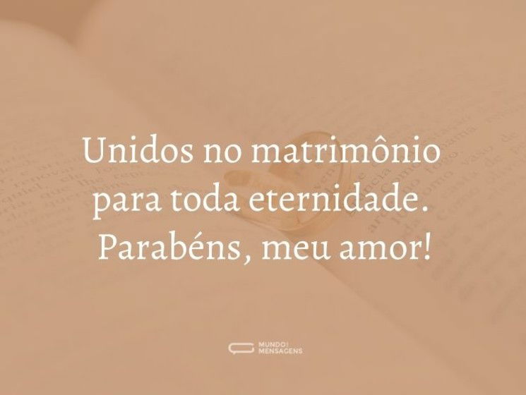 Unidos no matrimônio para toda eternidade. Parabéns, meu amor!