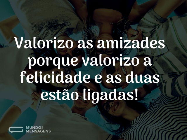 Amizade traz a felicidade