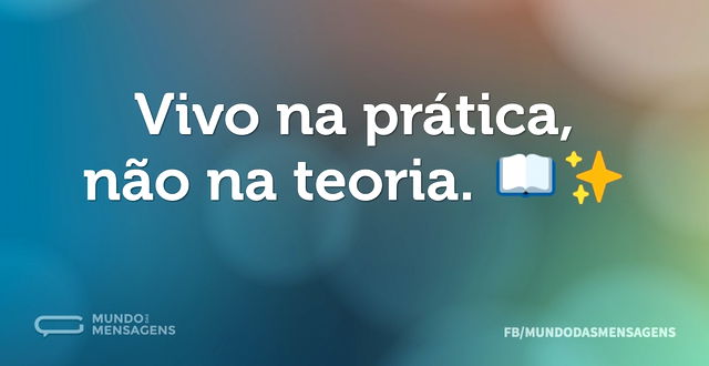 Vivo na prática, não na teoria. 📖✨...