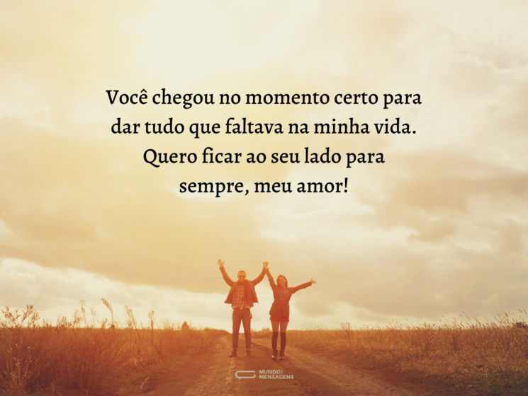 A vida faz mais sentido ao seu lado, meu amor