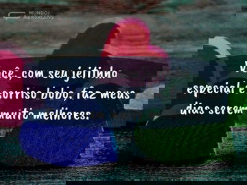 Você faz meus dias melhores