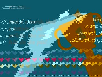 Marido ideal e pai perfeito