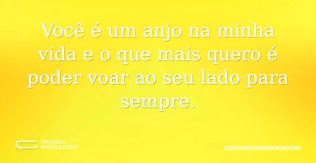 Você é um anjo na minha vida e o que mai...