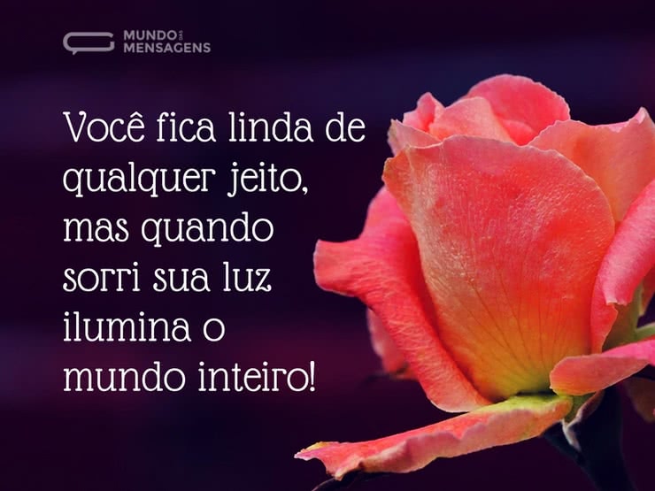 Seu sorriso ilumina o mundo inteiro - Mundo das Mensagens